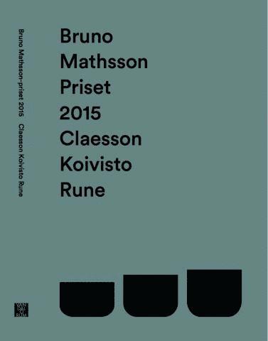 Bruno Mathsson-priset 2015: Claesson Koivisto Rune (inbunden)
