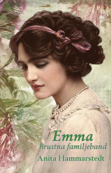 Emma: Brustna familjeband (inbunden)