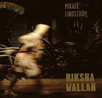 Rikshawallah : rikshadragare i Calcutta 1988-2013 (inbunden)