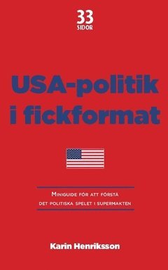 USA-politik i fickformat : miniguide fr att frst det politiska spelet i supermakten (pocket)