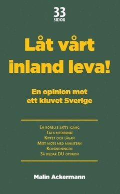 Lt vrt inland leva! : en opinion mot ett kluvet Sverige (hftad)