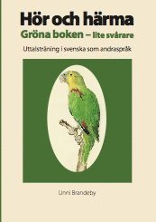 Hör och härma. Gröna boken - lite svårare. Uttalsträning i svenska som andraspråk. (häftad)