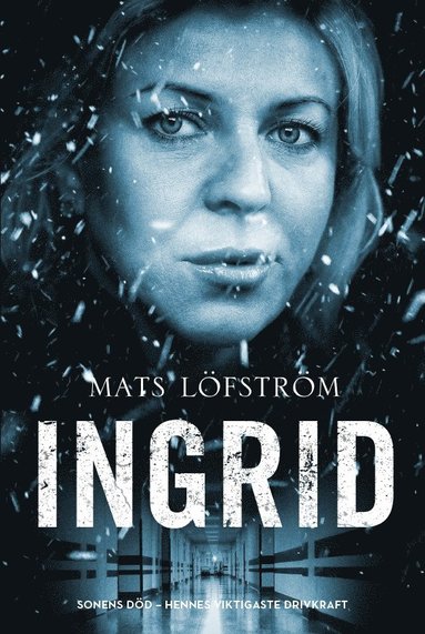 Ingrid: Sonens d�d - hennes viktigaste drivkraft (pocket)