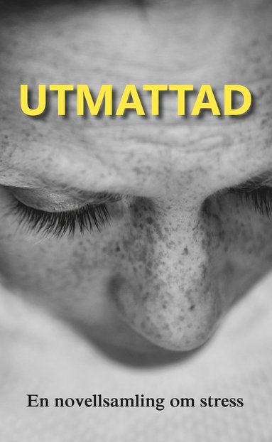 Utmattad : en novellsamling om stress (inbunden)