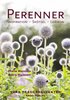 Perenner : Inspiration - Skötsel - Lexikon