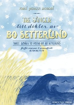 Tre sånger till dikter av Bo Setterlind / Three songs to poems by Bo Setterlind (storpocket)