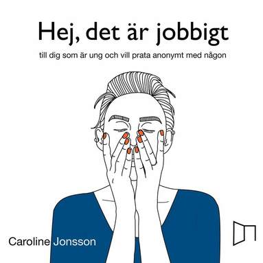 Hej, det r jobbigt - till dig som r ung och vill prata anonymt med ngon (hftad)