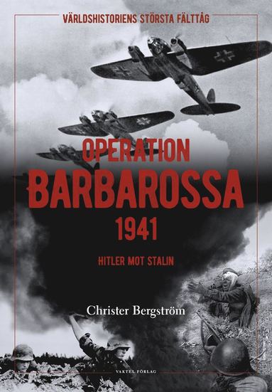 Operation Barbarossa : vrldshistoriens strsta flttg: Hitler mot Stalin (hftad)