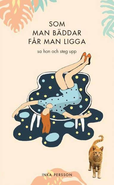 Som man bddar fr man ligga, sa hon och steg upp (inbunden)