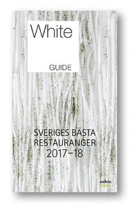 White Guide. Sveriges Bsta Restauranger 2017-18 (hftad)
