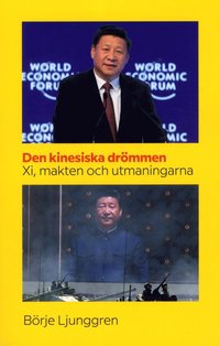 Den kinesiska drömmen : Xi makten och utmaningarna (häftad)