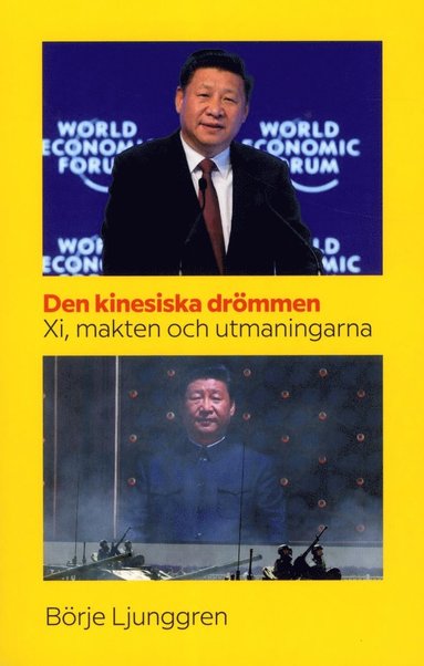 Den kinesiska drmmen : Xi makten och utmaningarna (hftad)