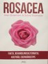 Rosacea : fakta, behandlingsalternativ, kostrd, egenvrdstips