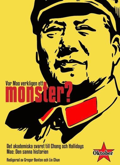 Var  Mao verkligen ett monster? : det akademiska svaret till Chang och Hallidays Mao Den sanna historien (inbunden)