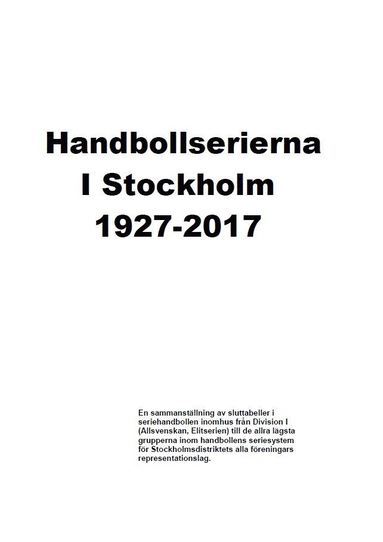 Handbollserierna i Stockholm 1927-2017 (inbunden)
