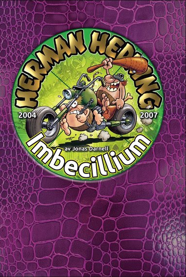 Herman Hedning 2004-2007 Imbecillium (inbunden)