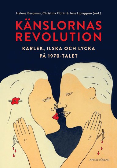 Knslornas revolution : krlek, ilska och lycka p 1970-talet (inbunden)