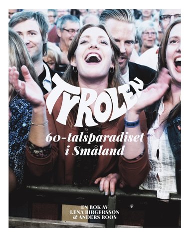 Tyrolen : 60-tals paradiset i Smland (hftad)