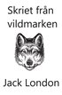 Skriet fr�n vildmarken (l�ttl�st)