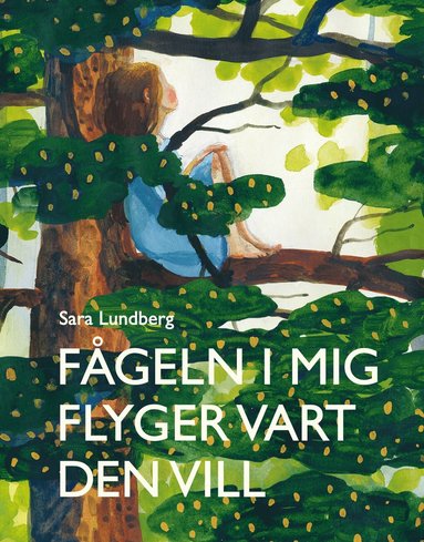 Fgeln i mig flyger vart den vill (inbunden)