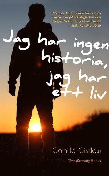 Jag har ingen historia, jag har ett liv (inbunden)