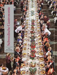 Svensk Gastronomi : en global succé (tyska) (inbunden)