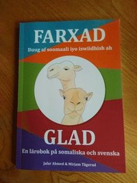 Farxad : buug af soomaali lyo iswiidhish ab / Glad : en lärobok på somaliska och svenska (häftad)