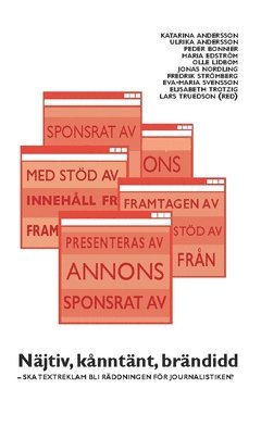 Njtiv, knntnt, brndidd : ska textreklam bli rddningen fr journalistiken? (inbunden)
