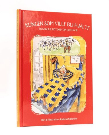 Kungen som ville bli hjlte : en sagolik historia om Gustav III (kartonnage)