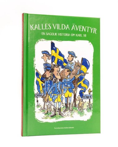 Kalles vilda �ventyr : en sagolik historia om Karl XII (kartonnage)