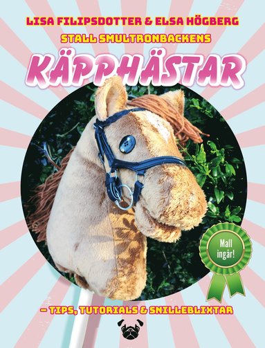 Stall Smultronbackens käpphästar : tips, tutorials & snilleblixtar (häftad)