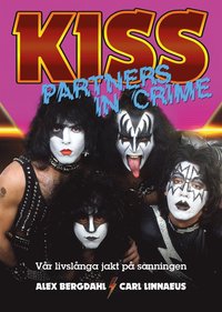 Kiss : Partners In Crime ? Vår livslånga jakt på sanningen (e-bok)