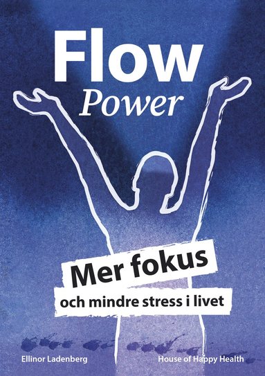 FlowPower : mer fokus och mindre stress i livet (hftad)