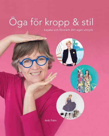 ga fr kropp och stil : bejaka och frstrk ditt eget uttryck (inbunden)