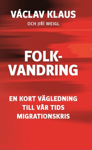 Folkvandring : en kort vgledning till vr tids migrationskris (hftad)