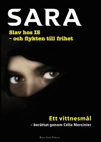 Sara - fnge hos IS och flykten till frihet (inbunden)