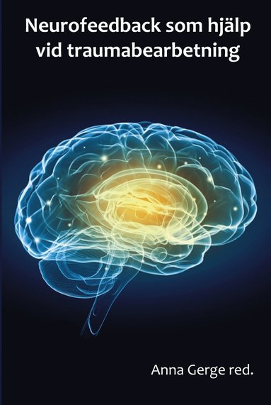 Neurofeedback som hj�lp vid traumabearbetning (inbunden)