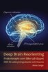 Deep brain reorienting : psykoterapin som l�ker p� djupet - DBR f�r anknytningsskador och trauma