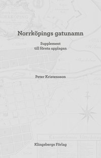 Norrköpings gatunamn. Supplement till första upplagan (häftad)