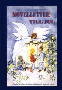 Novelletter till jul : Femton författare berättar och diktar för unga och v (inbunden)