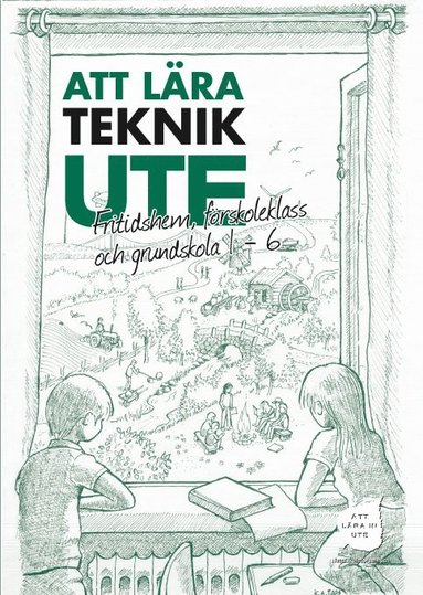 Att Lra Teknik Ute Fritidshem, frskoleklass och grundskola 1-6 (inbunden)