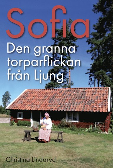 Sofia : den granna torparflickan frn Ljung (inbunden)