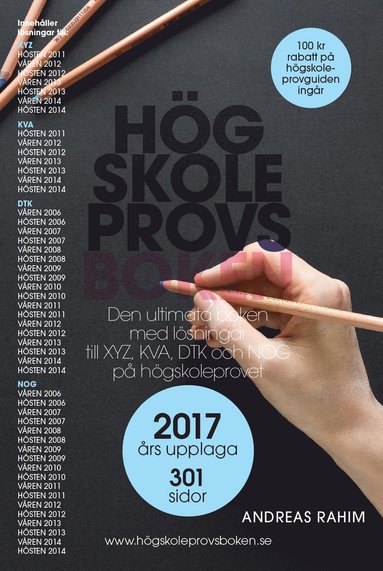 Hgskoleprovsboken : den ultimata boken med lsningar till XYZ, KVA, DTK och NOG p hgskoleprovet (hftad)