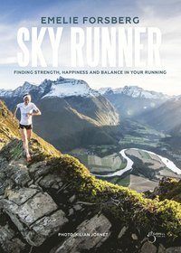 Skyrunner : finding strenght, happiness and balance in your running (inbunden)