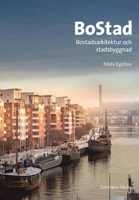 BoStad : Bostadsarkitektur och stadsbyggnad (häftad)