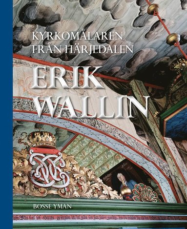 Kyrkomålaren från Härjedalen : Erik Wallin (pocket)