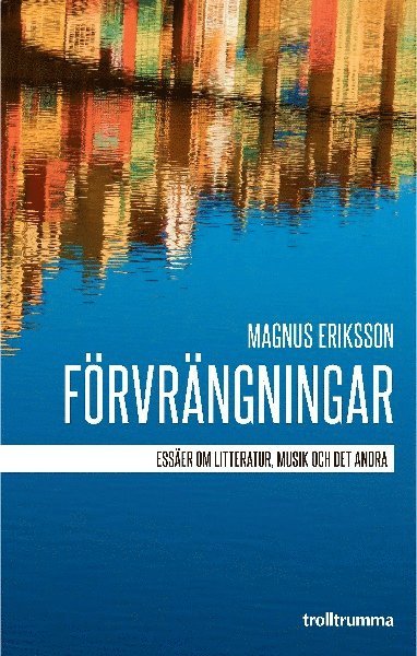 Frvrngningar : esser om litteratur, musik och det andra (hftad)