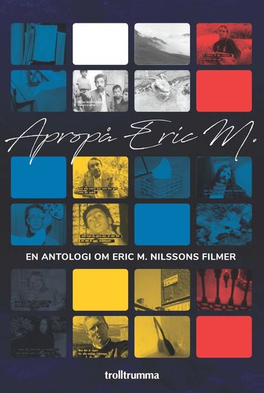 Aprop Eric M. En antologi om Eric M. Nilssons filmer (inbunden)
