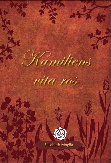 Kamiliens vita ros (inbunden)
