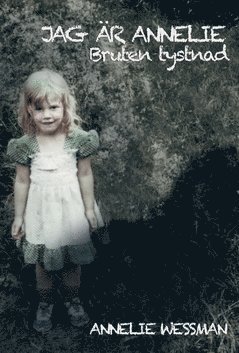 Jag r Annelie : bruten tystnad (pocket)
